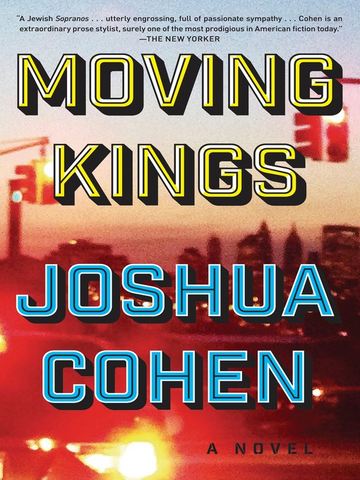 Title details for Moving Kings by Joshua Cohen - Available